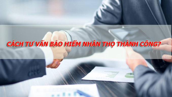 tu-van-bao-hiem-nhan-tho-thanh-cong